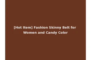 [Hot Item] Fashion Skinny Belt for Women and Candy Color