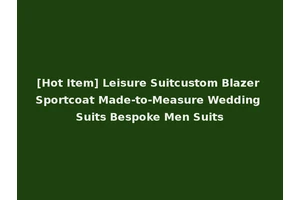 [Hot Item] Leisure Suitcustom Blazer Sportcoat Made-to-Measure Wedding Suits Bespoke Men Suits