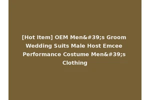 [Hot Item] OEM Men's Groom Wedding Suits Male Host Emcee Performance Costume Men's Clothing