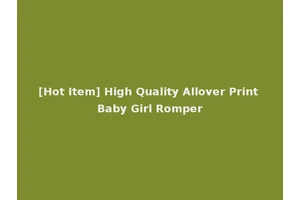 [Hot Item] High Quality Allover Print Baby Girl Romper