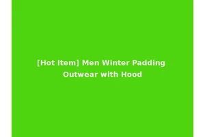 [Hot Item] Men Winter Padding Outwear with Hood