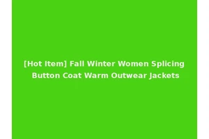 [Hot Item] Fall Winter Women Splicing Button Coat Warm Outwear Jackets