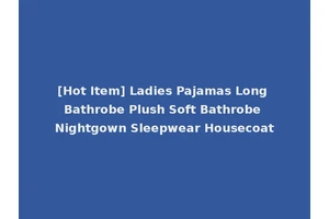 [Hot Item] Ladies Pajamas Long Bathrobe Plush Soft Bathrobe Nightgown Sleepwear Housecoat