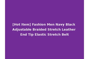 [Hot Item] Fashion Men Navy Black Adjustable Braided Stretch Leather End Tip Elastic Stretch Belt