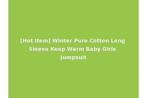 [Hot Item] Winter Pure Cotton Long Sleeve Keep Warm Baby Girls Jumpsuit