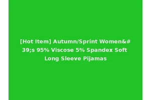 [Hot Item] Autumn/Sprint Women's 95% Viscose 5% Spandex Soft Long Sleeve Pijamas