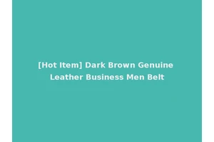 [Hot Item] Dark Brown Genuine Leather Business Men Belt
