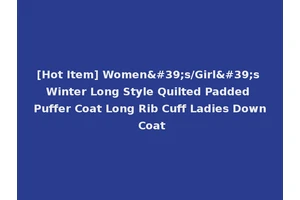 [Hot Item] Women's/Girl's Winter Long Style Quilted Padded Puffer Coat Long Rib Cuff Ladies Down Coat