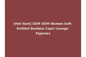 [Hot Item] OEM ODM Women Soft Knitted Bamboo Capri Lounge Pyjamas