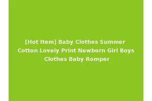 [Hot Item] Baby Clothes Summer Cotton Lovely Print Newborn Girl Boys Clothes Baby Romper