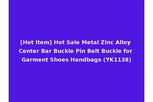 [Hot Item] Hot Sale Metal Zinc Alloy Center Bar Buckle Pin Belt Buckle for Garment Shoes Handbags (YK1138)