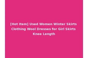 [Hot Item] Used Women Winter Skirts Clothing Wool Dresses for Girl Skirts Knee Length