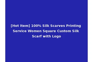 [Hot Item] 100% Silk Scarves Printing Service Women Square Custom Silk Scarf with Logo
