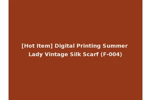 [Hot Item] Digital Printing Summer Lady Vintage Silk Scarf (F-004)