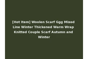[Hot Item] Woolen Scarf Ggg Mixed Line Winter Thickened Warm Wrap Knitted Couple Scarf Autumn and Winter
