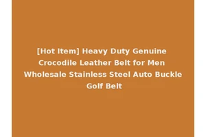 [Hot Item] Heavy Duty Genuine Crocodile Leather Belt for Men Wholesale Stainless Steel Auto Buckle Golf Belt