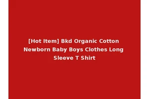 [Hot Item] Bkd Organic Cotton Newborn Baby Boys Clothes Long Sleeve T Shirt