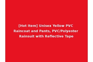 [Hot Item] Unisex Yellow PVC Raincoat and Pants, PVC/Polyester Rainsuit with Reflective Tape