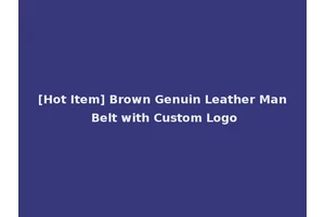 [Hot Item] Brown Genuin Leather Man Belt with Custom Logo