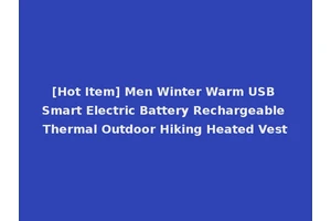 [Hot Item] Men Winter Warm USB Smart Electric Battery Rechargeable Thermal Outdoor Hiking Heated Vest