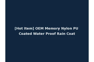 [Hot Item] OEM Memory Nylon PU Coated Water Proof Rain Coat