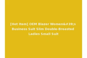[Hot Item] OEM Blazer Women's Business Suit Slim Double-Breasted Ladies Small Suit