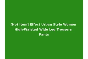 [Hot Item] Effect Urban Style Women High-Waisted Wide Leg Trousers Pants