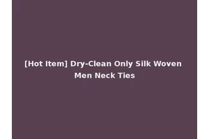 [Hot Item] Dry-Clean Only Silk Woven Men Neck Ties
