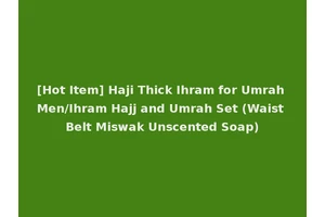 [Hot Item] Haji Thick Ihram for Umrah Men/Ihram Hajj and Umrah Set (Waist Belt Miswak Unscented Soap)