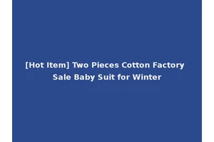 [Hot Item] Two Pieces Cotton Factory Sale Baby Suit for Winter