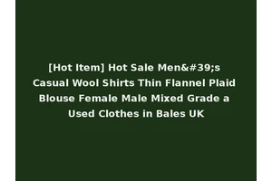[Hot Item] Hot Sale Men's Casual Wool Shirts Thin Flannel Plaid Blouse Female Male Mixed Grade a Used Clothes in Bales UK