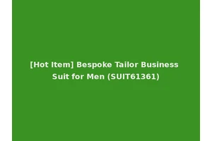 [Hot Item] Bespoke Tailor Business Suit for Men (SUIT61361)