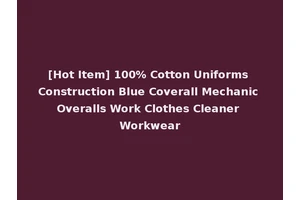 [Hot Item] 100% Cotton Uniforms Construction Blue Coverall Mechanic Overalls Work Clothes Cleaner Workwear