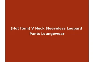 [Hot Item] V Neck Sleeveless Leopard Pants Loungewear