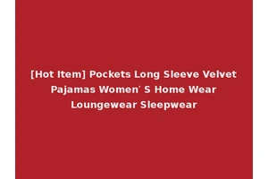 [Hot Item] Pockets Long Sleeve Velvet Pajamas Women′ S Home Wear Loungewear Sleepwear