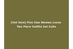 [Hot Item] Plus Size Women Loose Two Piece Outfits Set Suits