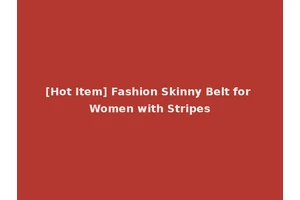 [Hot Item] Fashion Skinny Belt for Women with Stripes