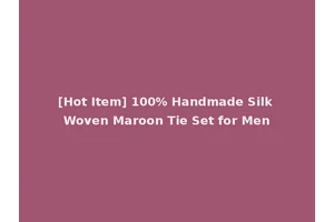 [Hot Item] 100% Handmade Silk Woven Maroon Tie Set for Men