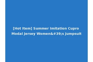 [Hot Item] Summer Imitation Cupro Modal Jersey Women's Jumpsuit