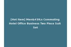 [Hot Item] Men's Commuting Hotel Office Business Two Piece Suit Set