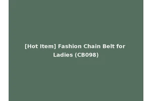 [Hot Item] Fashion Chain Belt for Ladies (CB098)