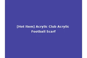 [Hot Item] Acrylic Club Acrylic Football Scarf