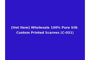 [Hot Item] Wholesale 100% Pure Silk Custom Printed Scarves (C-031)