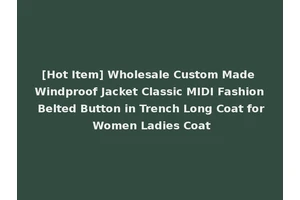 [Hot Item] Wholesale Custom Made Windproof Jacket Classic MIDI Fashion Belted Button in Trench Long Coat for Women Ladies Coat