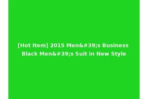 [Hot Item] 2015 Men's Business Black Men's Suit in New Style