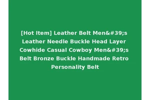 [Hot Item] Leather Belt Men's Leather Needle Buckle Head Layer Cowhide Casual Cowboy Men's Belt Bronze Buckle Handmade Retro Personality Belt