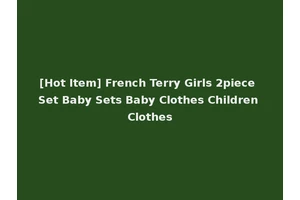 [Hot Item] French Terry Girls 2piece Set Baby Sets Baby Clothes Children Clothes