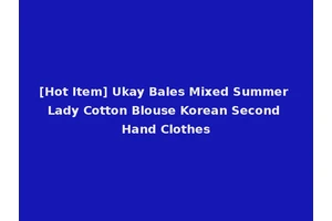 [Hot Item] Ukay Bales Mixed Summer Lady Cotton Blouse Korean Second Hand Clothes