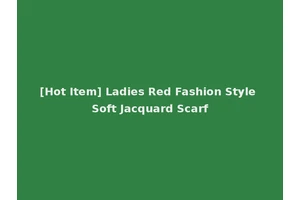 [Hot Item] Ladies Red Fashion Style Soft Jacquard Scarf