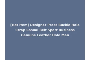[Hot Item] Designer Press Buckle Hole Strap Casual Belt Sport Business Genuine Leather Hole Men